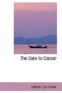 The Gate to C Sar