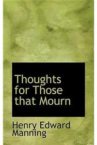 Thoughts for Those That Mourn