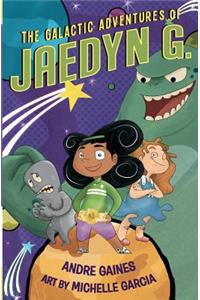 The Galactic Adventures of Jaedyn G.