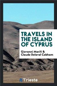 Travels in the Island of Cyprus