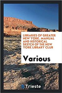 LIBRARIES OF GREATER NEW YORK. MANUAL AN