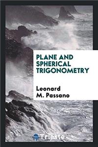 PLANE AND SPHERICAL TRIGONOMETRY