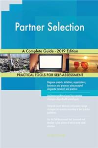 Partner Selection A Complete Guide - 2019 Edition