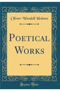 Poetical Works (Classic Reprint)