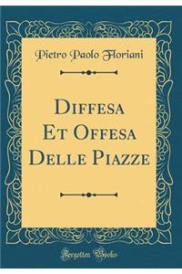 Diffesa Et Offesa Delle Piazze (Classic Reprint)