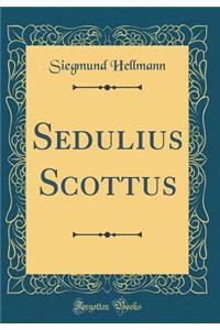 Sedulius Scottus (Classic Reprint)