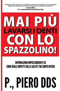 Mai più lavarsi i denti con lo spazzolino!