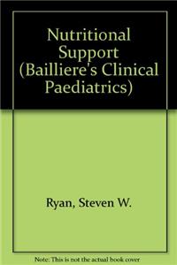 Nutritional Support (Bailliere's Clinical Paediatrics)