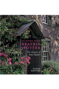 At Home with Beatrix Potter: The Creator of Peter Rabbit