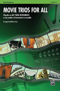 Movie Trios for All: Tenor Saxophone