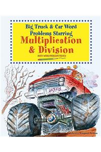 Big Truck and Car Word Problems Starring Multiplication and Division