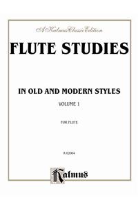 Flute Studies in Old and Modern Styles, Volume I