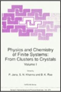 Physics and Chemistry of Finite Systems: From Clusters to Crystals