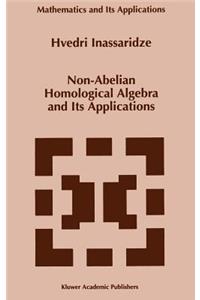 Non-Abelian Homological Algebra and Its Applications