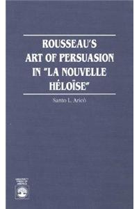 Rousseau's Art of Persuasion in 'La Nouvelle Heloise'