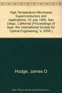 High Temperature Microwave Superconductors & App