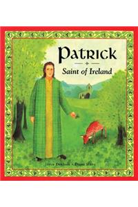 Patrick: Saint of Ireland