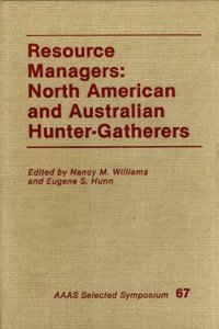 Resource Managers: North American and Australian Hunter-Gatherers