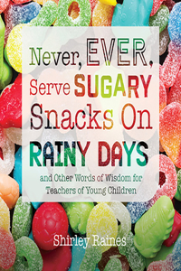 Never, Ever, Serve Sugary Snacks on Rainy Days, Rev. Ed.