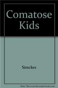 Comatose Kids