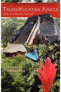 Tales from the Yucatan Jungle