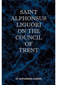 St Alphonsus Liguori on the Council of Trent