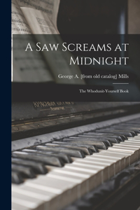 Saw Screams at Midnight; the Whodunit-yourself Book