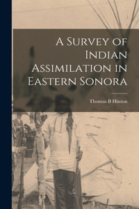 Survey of Indian Assimilation in Eastern Sonora