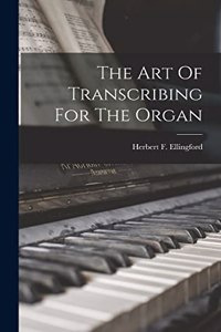 Art Of Transcribing For The Organ