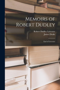 Memoirs of Robert Dudley