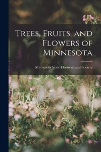 Trees, Fruits, and Flowers of Minnesota