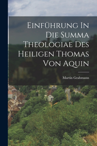 Einführung In Die Summa Theologiae Des Heiligen Thomas Von Aquin