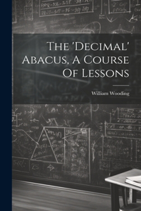 'decimal' Abacus, A Course Of Lessons