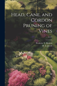 Head, Cane, and Cordon Pruning of Vines; C277