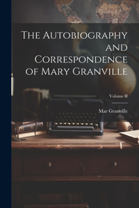 Autobiography and Correspondence of Mary Granville; Volume II