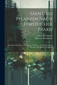 Säen Und Pflanzen Nach Forstlicher Praxis