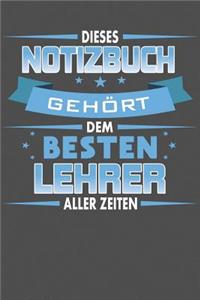 Dieses Notizbuch Gehört Dem Besten Lehrer Aller Zeiten