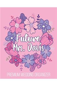 Future Mrs. Davis Premium Wedding Organizer