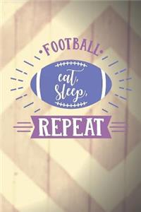 Football Eat Sleep Repeat