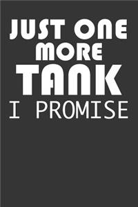Just One More Tank I Promise