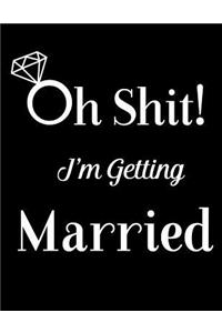 Oh Shit! I'm Getting Married