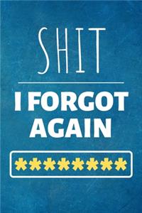 Shit I Forgot Again