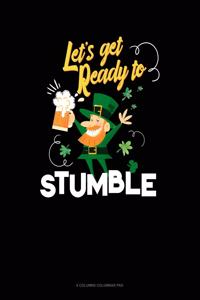 Let's Get Ready To Stumble