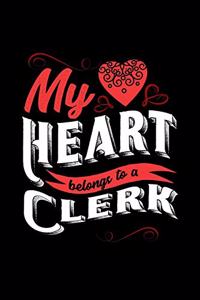 My Heart Belongs to a Clerk: 6x9 inches dot grid notebook, 120 Pages, Composition Book and Journal, lovely gift for your favorite Clerk