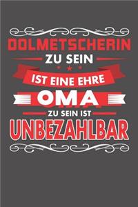 Dolmetscherin Zu Sein Ist Eine Ehre - Oma Zu Sein Ist Unbezahlbar