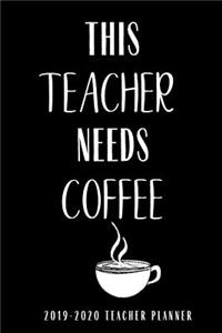 2019-2020 Teacher Planner This Teacher Needs Coffee