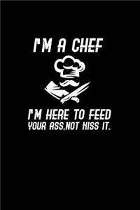 I'm a Chef I'm here to feed not kiss it