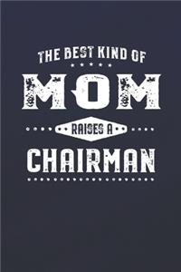 The Best Kind Of Mom Raises A Chairman