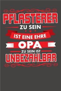 Pflasterer Zu Sein Ist Eine Ehre - Opa Zu Sein Ist Unbezahlbar
