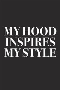 My Hood Inspires My Style